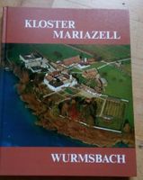 Kloster Mariazell - Wurmsbach (725 Jahre Geschichte)  ©'1984