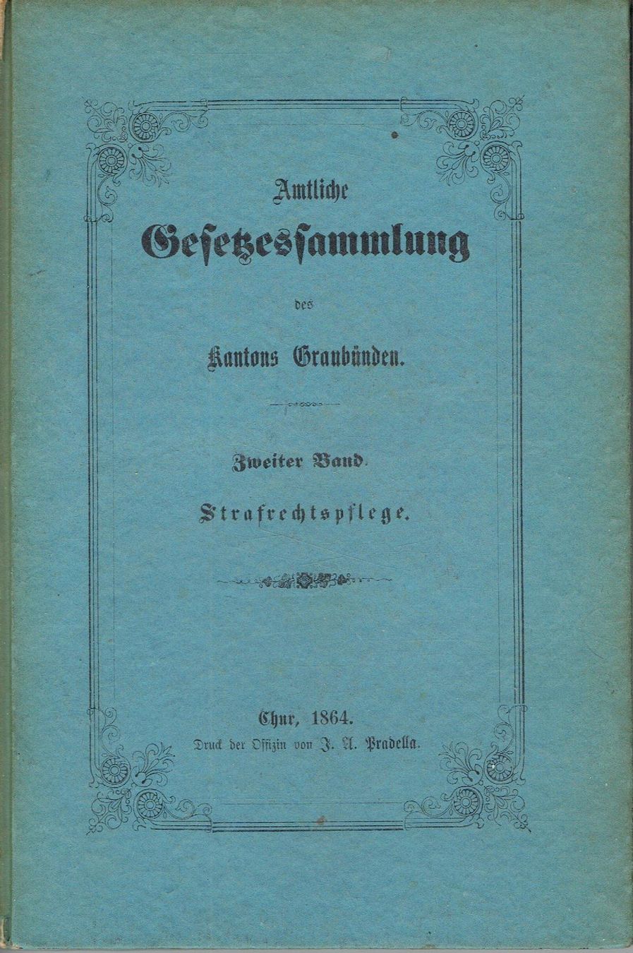 Libri: Gesetzessammlung des Kantons Graubünden 1864 – Usato da Flims - Dorf venduto da Stagediver