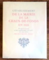 La Chaux-de-Fonds – L’établissement de la Mairie en 1656
