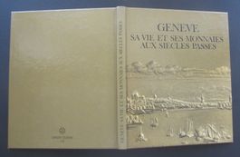 Credit Suisse 75ème Anni. Genève, sa vie et ses monnaies.