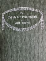DIE SCHULE DER LEIDENSCHAFT, Fritz Marti, 1906 Berlin