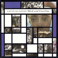 CD Latin Quarter - Mick and Caroline (1987)