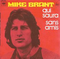 Brant Mike: Qui Saura / Sans Amis 7"