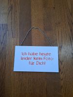 Holzschild "Heute leider kein Foto für dich"