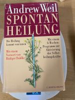 Andrew Weil: Spontanheilung. Die Heilung kommt von innen