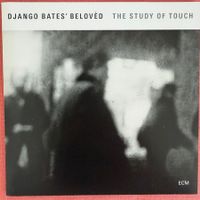 Django Bates – The Study Of Touch (CD ECM) 2016