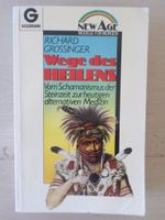 Wege des Heilens / Richard Grossinger
