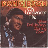 Don Gibson  --  Oh lonesome me  Single7