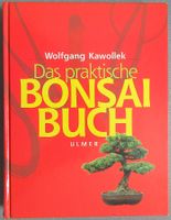 Das praktische Bonsai-Buch • von Wolfgang Kawollek