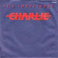 Charlie: It's Inevitable 7"