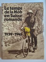 Le temps de la Mob en Suisse romande - 1939/1945