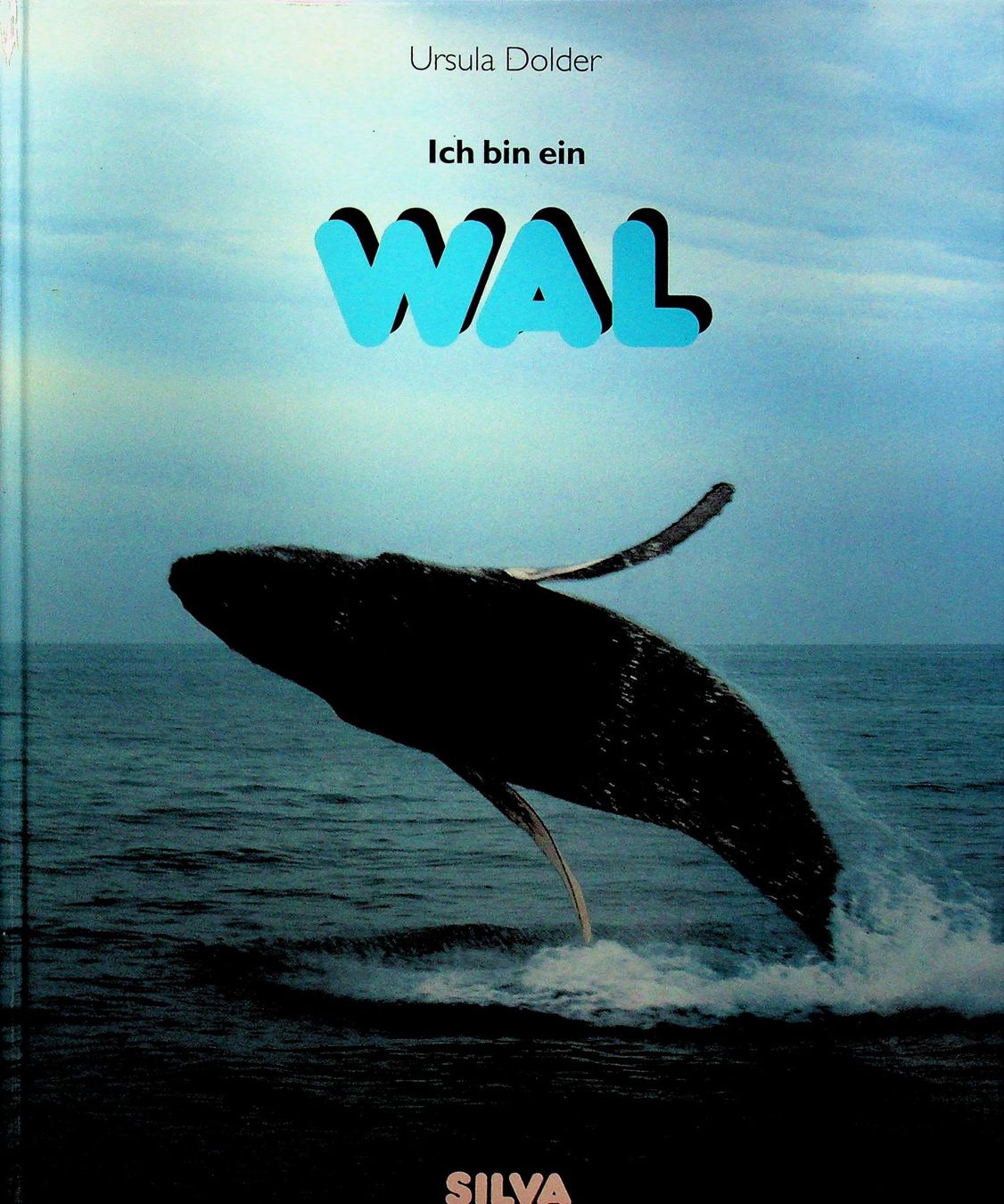 Bücher: Ursula Dolder Ich bin ein Wal Silva Verlag EA 1994 – Gebraucht aus Reitnau von Zaomir