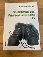 André Salathé - Geschichte des Füsilierbataillons 75 1991