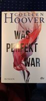 Colleen Hoover - Was perfekt war deutsch