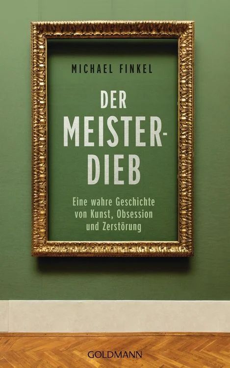 Libri: Michael Finkel: Der Meisterdieb – Nuovo (secondo la descrizione) da St. Gallen venduto da charlesweb