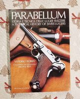 Parabellum. Storia e tecnica delle Luger svizzere