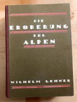 Wilhelm Lehner: Die Eroberung der Alpen.
