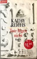 TOTE LÜGEN NICHT - KATHY REICHS - TASCHENBUCH