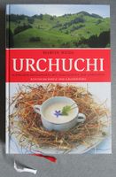 Urchuchi - Deutschschweiz und Graubünden - von Martin Weiss