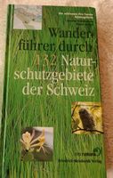 Wanderführer 132 Naturschutzgebiete Schweiz 