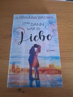 Roman Und dann war es Liebe von Lorraine Brown