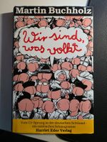 Martin Buchholz - Wir sind, was volkt - Satire 1993