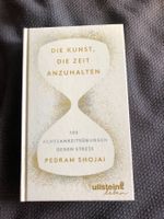 Die Kunst, die Zeit anzuhalten von Pedram Shojai