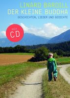 Der kleine Buddha Geschichten, Lieder und Gedichte. Mit CD '