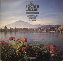 Jodlerklub Pilatus Luzern - E rächte Juzer (LP)