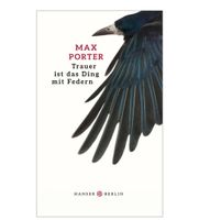 Trauer ist das Ding mit Federn - Max Porter