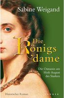 Die Königsdame: Die Osmanin am Hofe August des Starken