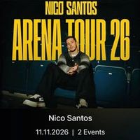 1 Ticket - Nico Santos Arena Tour 2026 - Mittwoch 11.11.2026