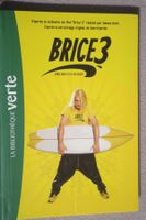 Brice 3 - parce que le 2 je l'ai cassé !