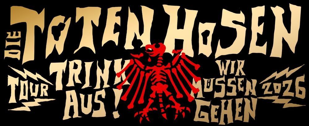  Die Toten Hosen - Trink Aus! Wir Müssen Gehen - Tour 2026 (Gebraucht Motiv 