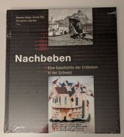 Nachbeben: Eine Geschichte der Erdbeben in der Schweiz