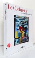 Le Corbusier ou la Synthèse des arts