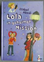 Lola in geheimer Mission - Band 3 - von Isabel Abedi