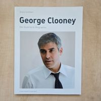 George Clooney - Die illustrierte Biographie