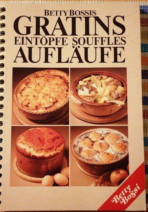Libri: Betty Bossi Gratins Eintöpfe Souffles Aufläufe – Usato da Heimberg venduto da Rockenrol