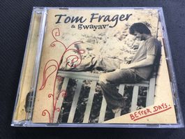 Tom Frager & Gwayav' - Better Days -CD-