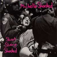 Michelle Shocked – Short Sharp Shocked