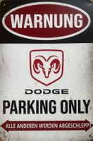 Dodge Parking Only Blechschild SUV RAM Viper Charger Deutsch