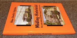 MÖDLING - HINTERBRÜHL Erste elektrische Bahn Europas .....