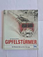 Gipfelstürmer: Die Rhätische Bahn und ihre Fahrzeuge