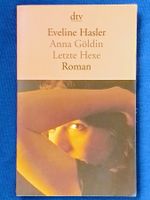 Eveline Hasler: Anna Göldin - Letzte Hexe. Roman