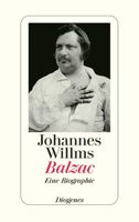 Balzac Biographie *Johannes Willms (Historiker/Journalist)