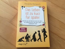 Alexandra Reinwarth: Das Leben ist zu kurz für später