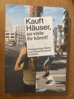 Kauft Häüser, so viele Ihr könnt! Stiftung PWG Zürich
