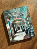 Buch "Frauen und ihre Schlösser" - mehr als Glanz und Gloria