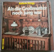 Buch Kathrin Rüegg – Als die Grossmutter noch jung war!